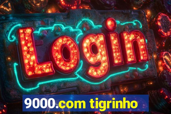 9000.com tigrinho